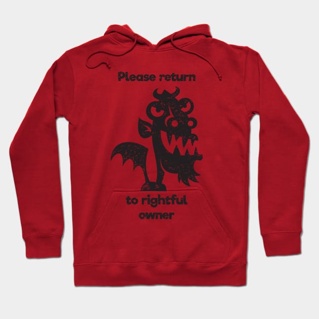 Little monster please return to rightful owner Hoodie by atomguy